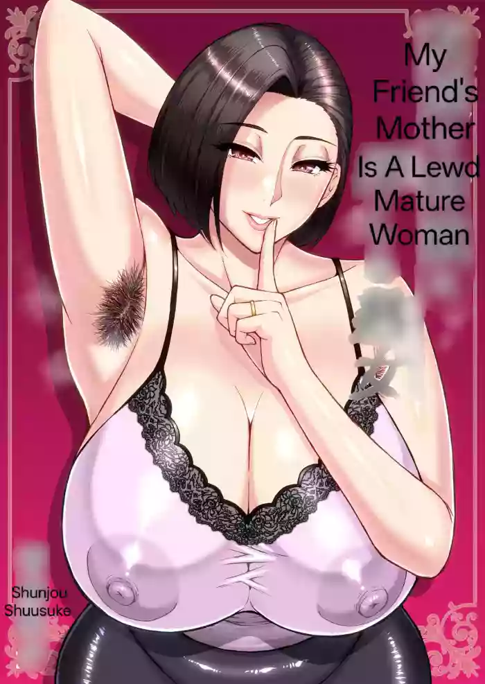 My Friend's Mother Is A Lewd Mature Woman by Shunjou Shuusuke cover