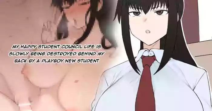 My Happy Student Council Life Is Slowly Being Destroyed Behind My Back By A Playboy New Student cover