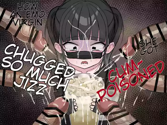 [Kibayashimori (Aruraune, Genkimaru)] How an Emo Virgin Chugged so Much Jizz She Got Cum-Poisoned/Jirai-kei Shojo ga Zaa-in Chuudoku-sha ni Ochiru Riyu cover