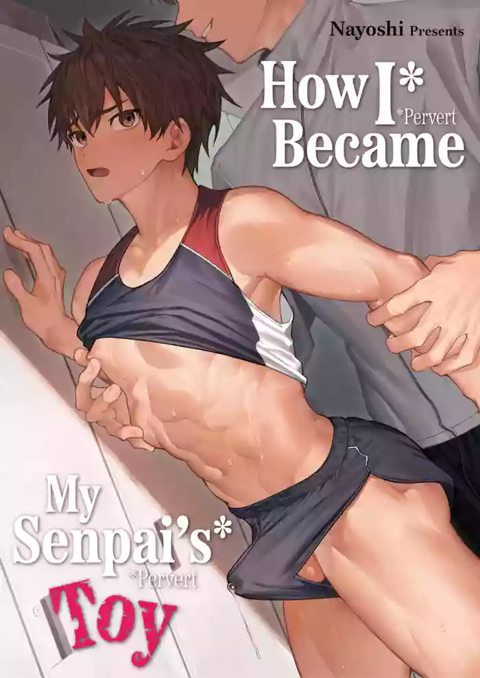 [C-O-Two- (Nayoshi)] How I Became My Senpais Toy [Eng] cover