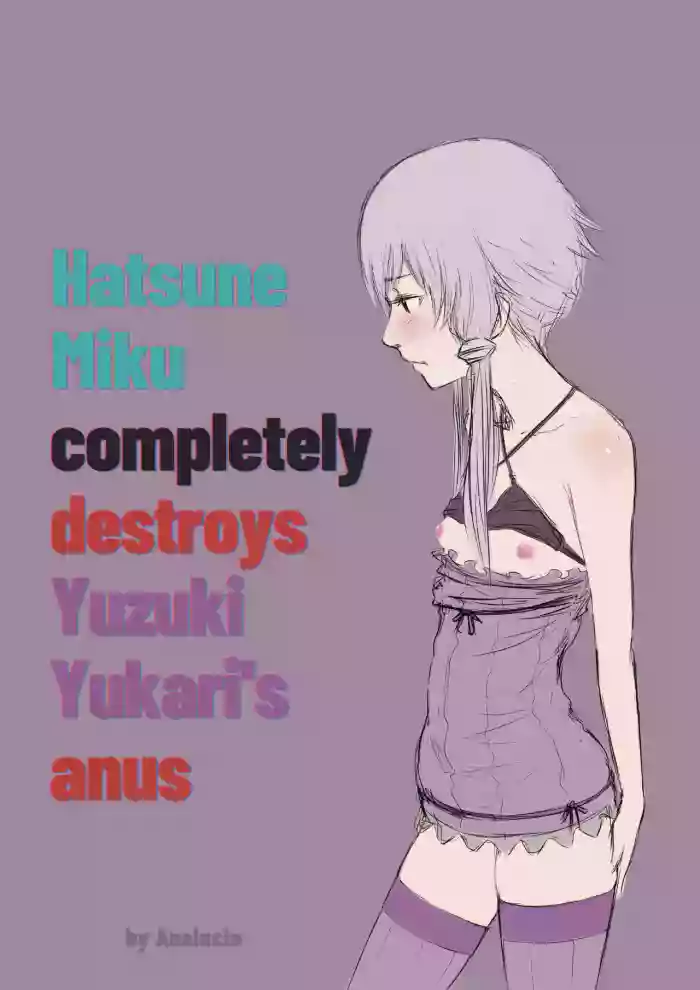 [Analucia] Hatsune Miku completely destroys Yuzuki Yukari's anus [English] cover
