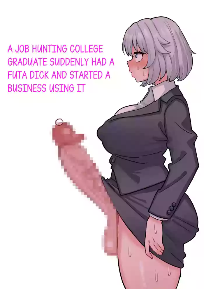 [Hotaru] Koutensei Futanari Shuukatsusei ga Chinpo wo Ikashite Kigyou suru Hanashi | A Job Hunting College Graduate Suddenly Had A Futa Dick And Started A Business Using It [English] [CarlJPTL] cover