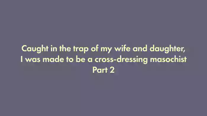 [Naya (Papermania)] I was trapped by my wife and daughter and turned into a cross-dressing masochist 2 cover