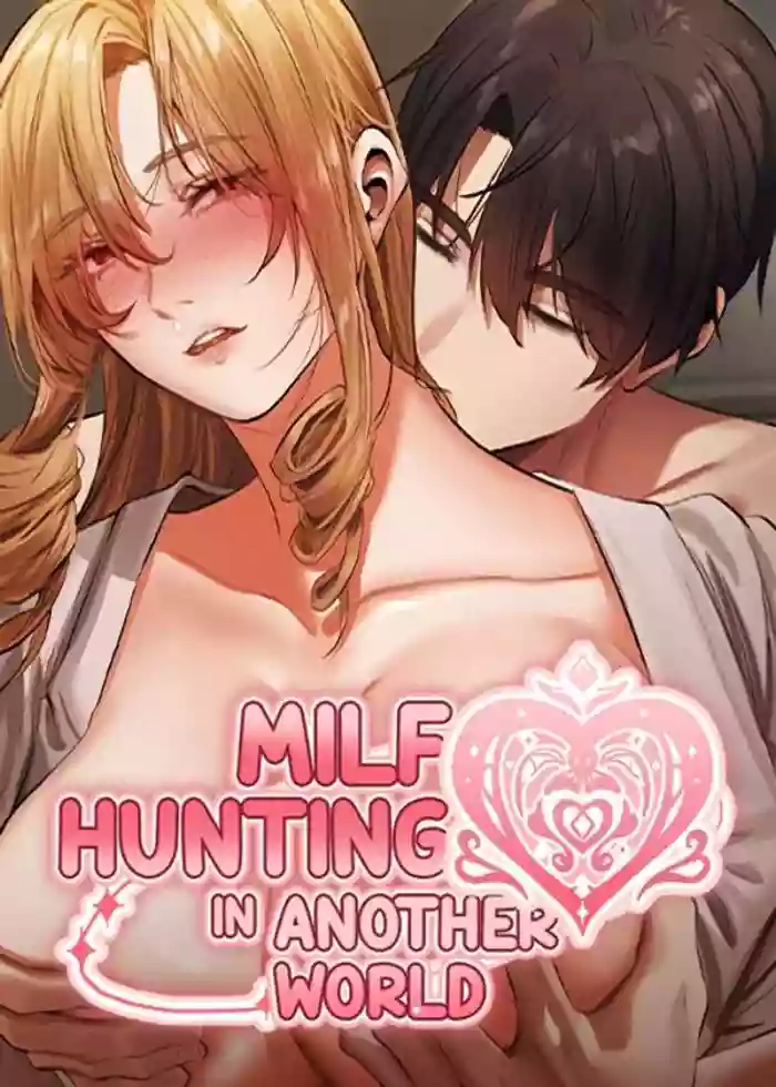 [ERO404 & Yoan & Oh gok Jeon do sa] Milf Hunting in Another World (1-42.5) [English] [Omega Scans] [Hiatus] cover