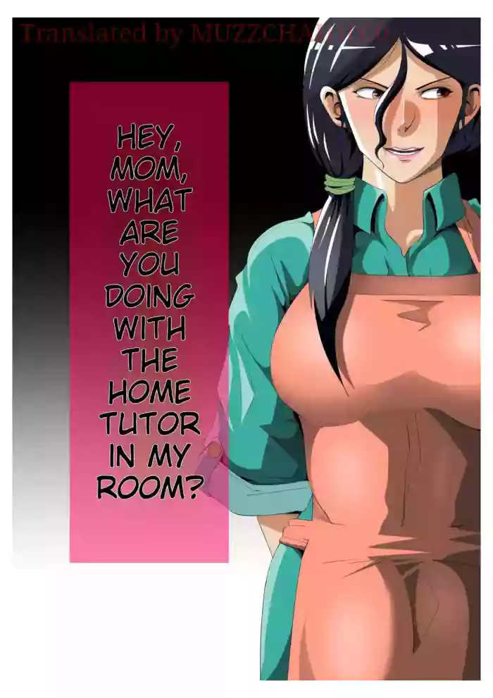 [Niwatori Sennin] Okaa-san, Boku no Heya de Katei Kyoushi no Sensei to Nani shiteru no...? | Mom, What are You Doing in My Room with my Tutor...? [English] cover