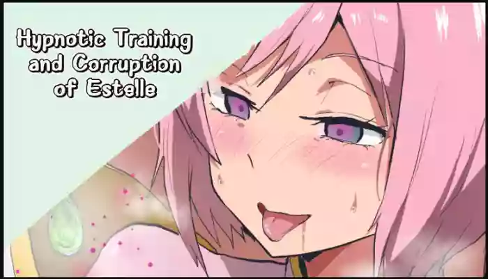 [Sanatuki] Hypnotic Training and Corruption of Estelle cover