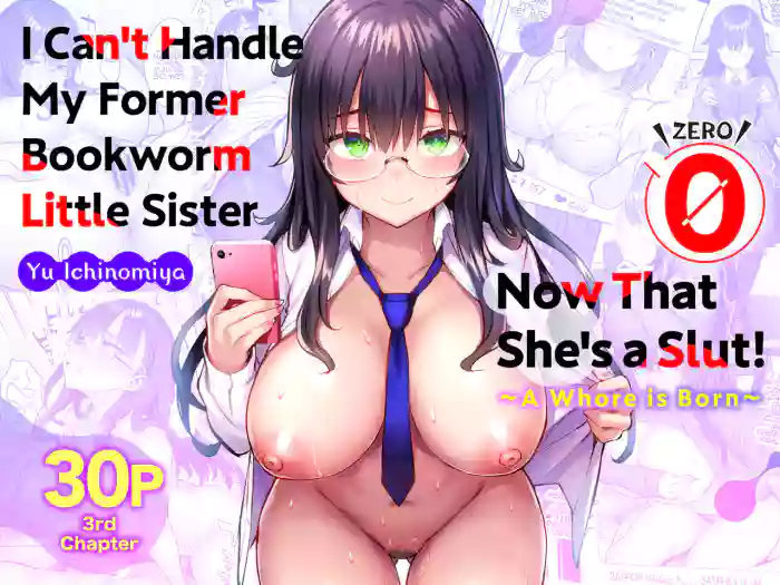 [Ichibocchi (Ichinomiya Yuu)] Moto InCha no Kyonyuu Yariman Imouto ga Erosugite, Onii-chan wa Mou...!! 0 ~Jimiko no Watashi ga Kawatta Riyuu~ | I Can't Handle My Former Bookworm Little Sister Now That She's a Slut! ~A Whore is Born~ [English] [Colorized] cover