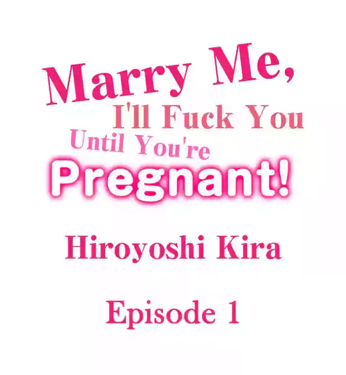[Hiroyoshi Kira] Marry Me, I'll Fuck You Until You're Pregnant! (Ch.1-33) [English] cover