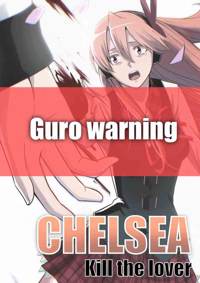 [ghhoward] Chelsea: kill the lover